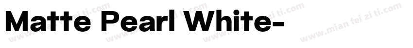 Matte Pearl White字体转换